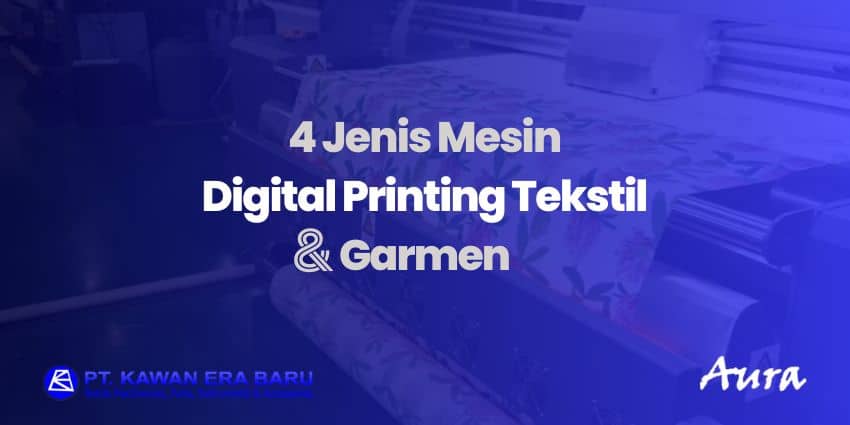 4 Jenis Mesin Digital Printing Tekstil Garmen